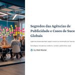 1 Segredos das Agencias de Publicidade e Casos de Sucesso Globais